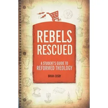 Rebels Rescued - Cosby, Brian H.