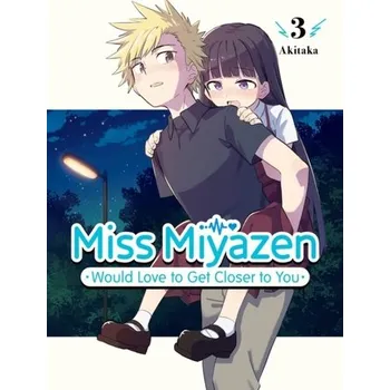 Miss Miyazen Would Love To Get Closer To You 3 - Akitaka