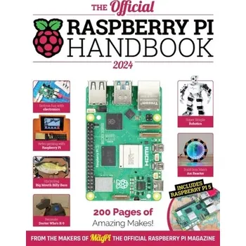 The Official Raspberry Pi Handbook - The Makers of The MagPi magazine