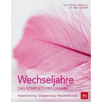 Wechseljahre. Das Komplett-Programm - Oellerich, Heike