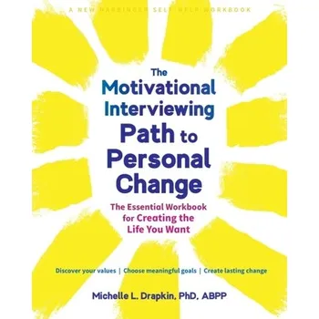 The Motivational Interviewing Path to Personal Change - Drapkin, Michelle