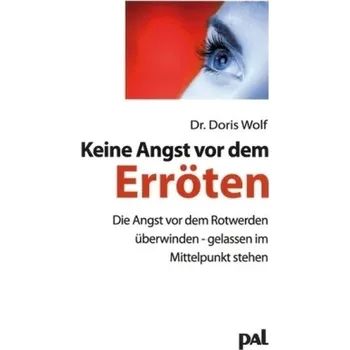 Keine Angst vor dem Erröten - Wolf, Doris