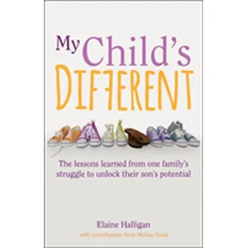 My Child's Different - Halligan, Elaine