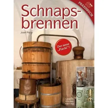 Schnapsbrennen - Pischl, Josef