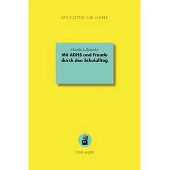 Mit ADHS und Freude durch den Schulalltag - Reinicke, Claudia A.