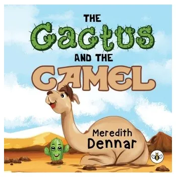 The Cactus and the Camel - Dennar, Meredith
