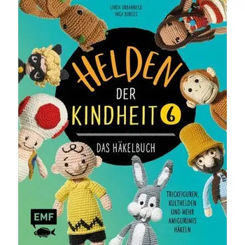 Helden der Kindheit - Das Häkelbuch - Band 6 - Borges, Inga