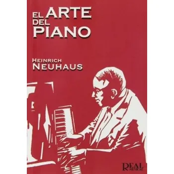 EL ARTE DEL PIANO - Neuhaus, Heinrich