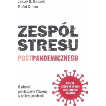Zespół stresu postpandemicznego - Bączek Jakub B.