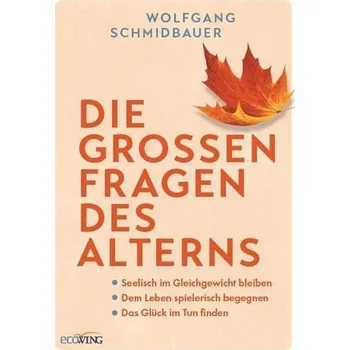 Osobní rozvoj Die großen Fragen des Alterns - Wolfgang Schmidbauer
