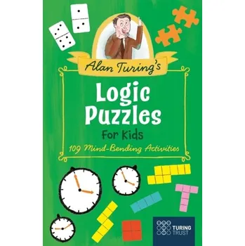 Alan Turing's Logic Puzzles for Kids - Saunders, Eric