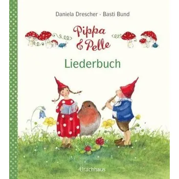 Pippa und Pelle - Liederbuch - Drescher, Daniela