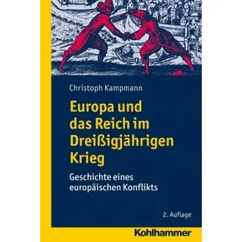 Cizí jazyk Europa und das Reich im Dreißigjährigen Krieg - Kampmann, Christoph