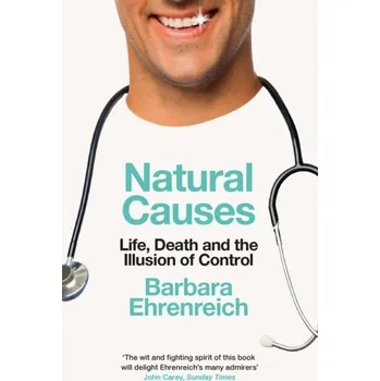 Natural Causes - Ehrenreich, Barbara [EN] (2019, Brožovaná, Granta Books)