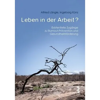 Leben in der Arbeit? - Alfried Längle