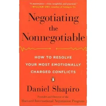 Negotiating the Nonnegotiable - Shapiro, Daniel
