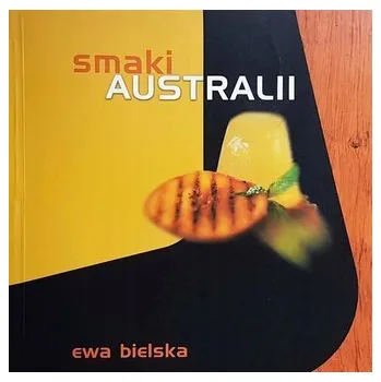 Smaki Australii - Ewa Bielska
