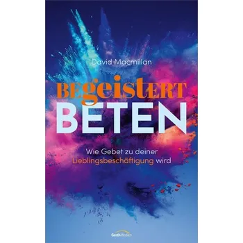 Osobní rozvoj Begeistert beten - MacMillan, David