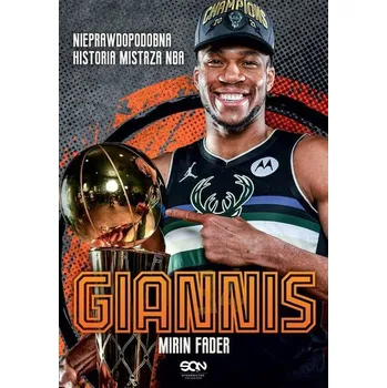 Giannis. Nieprawdopodobna historia mistrza NBA - Fader, Mirin