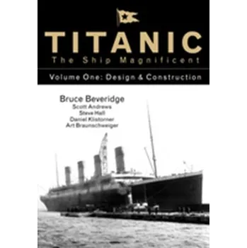 Titanic the Ship Magnificent - Volume One - Klistorner, Daniel; Hall, Steve; Beveridge, Bruce; Braunschweiger, Art; Andrews, Scott