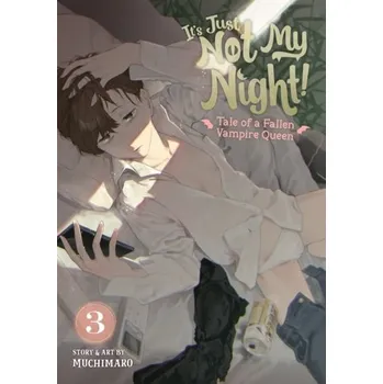 It's Just Not My Night! - Tale of a Fallen Vampire Queen Vol. 3 - Muchimaro