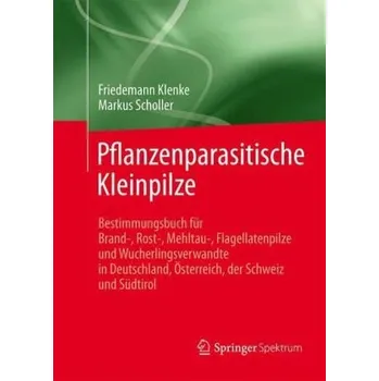 Přírodověda Pflanzenparasitische Kleinpilze - Klenke, Friedemann