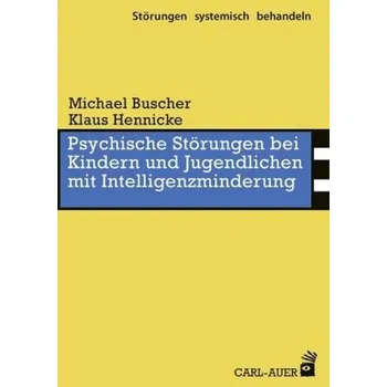 Psychische Störungen bei Kindern und Jugendlichen mit Intelligenzminderung - Buscher, Michael