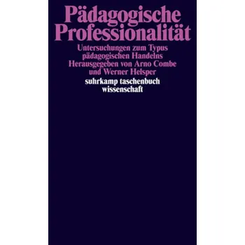 Pädagogische Professionalität - Combe, Arno