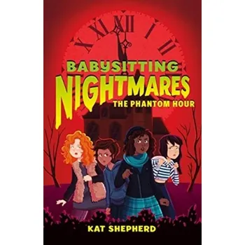 Umění BABYSITTING NIGHTMARES THE PHANTOM HOUR - Shepherd-Kobel, Katharina