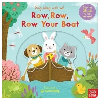 První čtění Sing Along With Me! Row, Row, Row Your Boat - Benji Davies; Nosy Crow