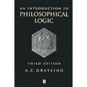 An Introduction to Philosophical Logic - A. C. Grayling