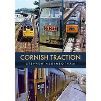 Cornish Traction - Heginbotham, Stephen