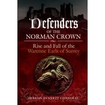 Defenders of the Norman Crown - Bennett Connolly, Sharon [EN] (2023, Brožovaná / brožovaná, Pen & Sword Books Ltd)
