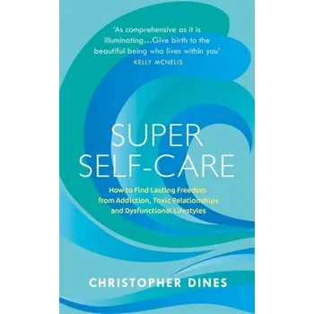 Super Self-Care - Dines, Christopher