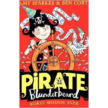 Kniha Pirate Blunderbeard: Worst. Mission. Ever. - Sparkes, Amy