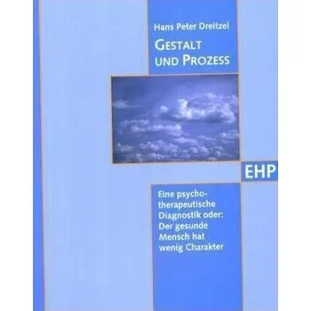 Gestalt und Prozess - Dreitzel, Hans P.