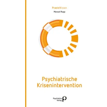 Psychiatrische Krisenintervention - Rupp, Manuel