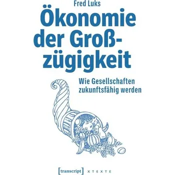 Ökonomie der Großzügigkeit - Luks, Fred