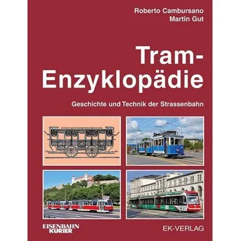 Tram-Enzyklopädie - Geschichte und Technik der Strassenbahn - Cambursano, Roberto