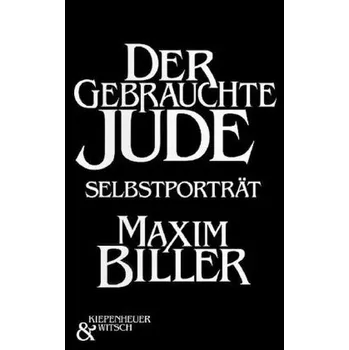 Literární biografie Der gebrauchte Jude - Biller, Maxim