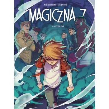 Komiks pro dospělé Magiczna 7 T.5 Rozdzielenie - Toussaint, Kid