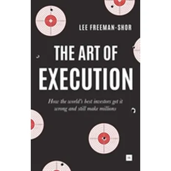 The Art of Execution - Freeman-Shor, Lee