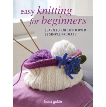 Easy Knitting for Beginners - Goble, Fiona