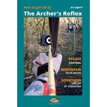 How to get rid of the Archer's Reflex - Lysgaard, Jes
