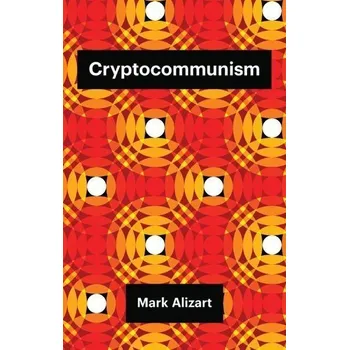 Cryptocommunism - Alizart, Mark