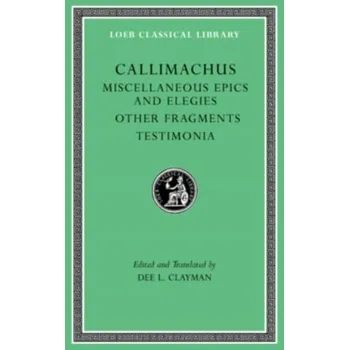 Populárně naučná literatura pro dospělé Miscellaneous Epics and Elegies. Other Fragments. Testimonia - Callimachus