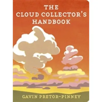 The Cloud Collector's Handbook - Pretor-Pinney, Gavin