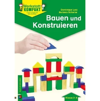 Bauen und Konstruieren - Lurz, Dominique