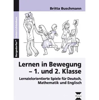 Lernen in Bewegung - 1. und 2. Klasse - Buschmann, Petra