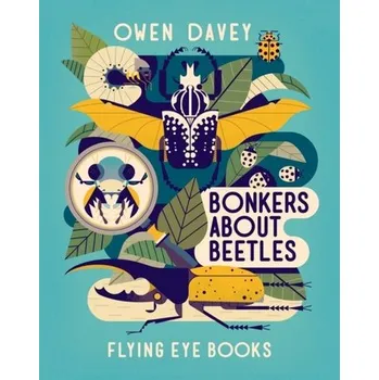 Příroda Bonkers About Beetles - Davey, Owen [EN] (2023, Brožovaná / brožovaná, Flying Eye Books)